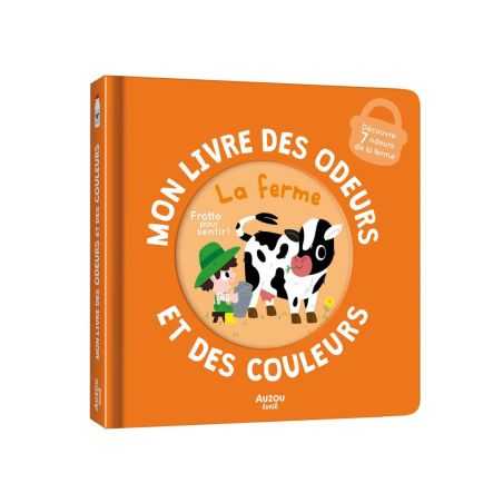Mon livre des odeurs et des couleurs | La ferme