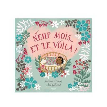 Album illustré | Neuf mois et te voilà
